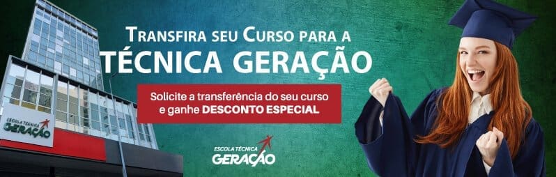 Transfira seu curso para a Escola Técnica Geração e ganhe desconto